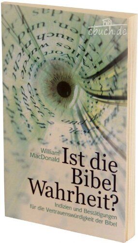 William MacDonald - Ist die Bibel Wahrheit?: Indizien und Bestätigungen für die Glaubwürdigkeit der Bibel - Preis vom 30.09.2026 09:01:18 h