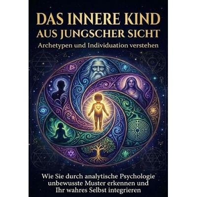 Das innere Kind aus jungscher Sicht: Archetypen und Individuation verstehen, Taschenbuch von Sabine Böhm, Epubli, 978-3-565-16799-9