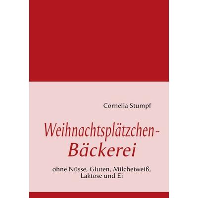 Weihnachtsplätzchen-Bäckerei, Taschenbuch von Cornelia Stumpf, BoD – Books on Demand, 978-3-8423-2954-6