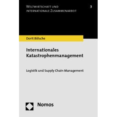 Internationales Katastrophenmanagement, Taschenbuch von Dorit Bölsche, Nomos, 978-3-8329-4019-5