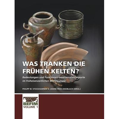 Was tranken die frühen Kelten?, Gebundene Ausgabe von , Sidestone Press, 978-90-8890-615-2