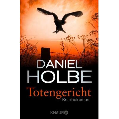Totengericht, Taschenbuch von Daniel Holbe, Knaur Taschenbuch, 978-3-426-52204-2