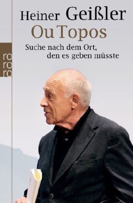 Heiner Geißler - Ou Topos: Suche nach dem Ort, den es geben müsste - Preis vom 04.10.2026 03:51:26 h