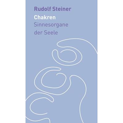 Die Chakren, Taschenbuch von Rudolf Steiner, Rudolf Steiner, 978-3-7274-5287-1