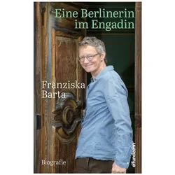 Eine Berlinerin im Engadin, Biografien von Franziska Barta