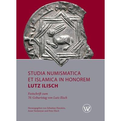 Studia Numismatica et Islamica in Honorem Lutz Ilisch, Paperback von , Wasmuth Verlag GmbH, 978-3-8030-1110-7