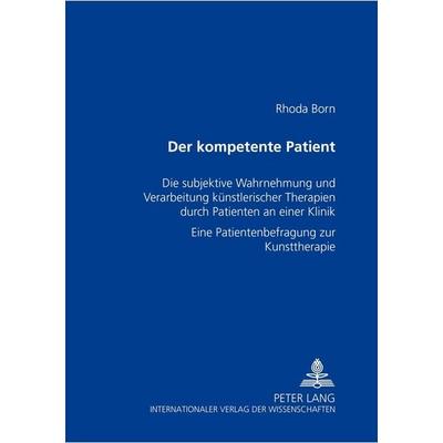 Der kompetente Patient, Taschenbuch von Rhoda Born, Peter Lang GmbH, Internationaler Verlag der Wissenschaften, 978-3-631-54848-6