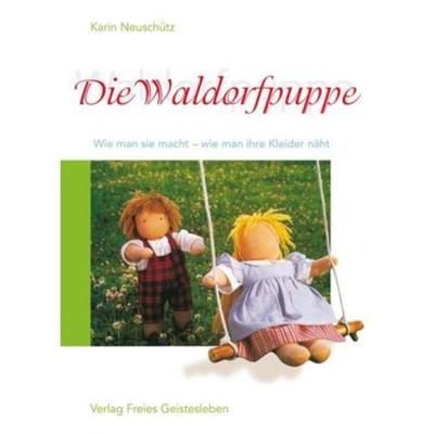 Die Waldorfpuppe, Gebundene Ausgabe von Karin Neuschütz, Freies Geistesleben, 978-3-7725-0966-7