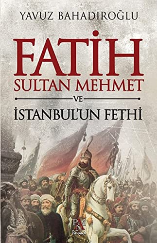 Yavuz Bahadiroglu - Fatih Sultan Mehmet ve Istanbulun Fethi - Preis vom 14.10.2026 23:07:16 h