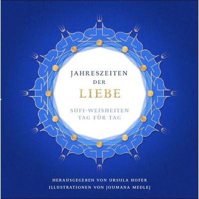 Jahreszeiten der Liebe, Gebundene Ausgabe von Ursula Hofer, Oneness Center, 978-3-9523830-1-8