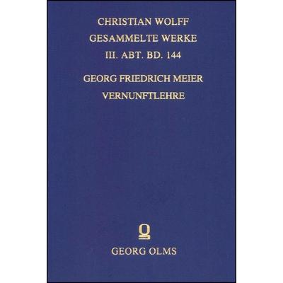 Vernunftlehre, Gebundene Ausgabe von Georg Friedrich Meier, Georg Olms Verlag, 978-3-487-15371-1