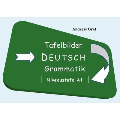 Tafelbilder Deutsch, Taschenbuch von Andreas Graf, BoD – Books on Demand, 978-3-8391-2892-3