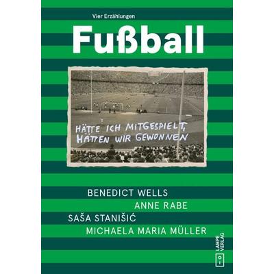Fußball, Set von Benedict Wells,Anne Rabe,Saša Stanišić,Michaela Maria Müller, Lampe Verlag, 978-3-912277-15-9