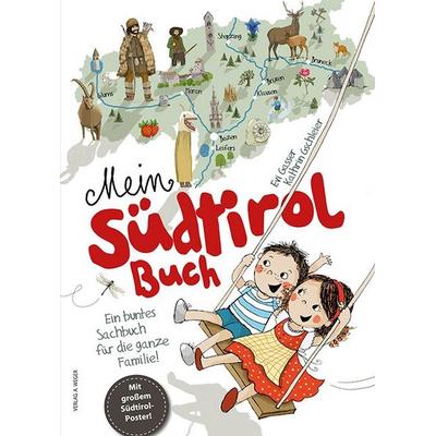 Mein Südtirol Buch, Gebundene Ausgabe von Kathrin Gschleier, Universitätsbuchhandlung A. Weger GmbH, 978-88--6563102-7