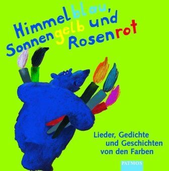 Dorothée Kreusch-Jacob - Himmelblau, Sonnengelb und Rosenrot. CD: Lieder, Gedichte und Geschichten von den Farben - Preis vom 11.10.2026 03:10:56 h