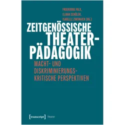 Zeitgenössische Theaterpädagogik, Fachbücher von Isabelle Zinsmaier, Eliana Schüler, Friederike Falk