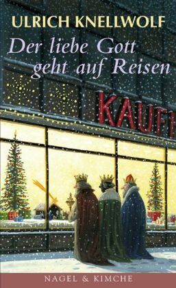 Ulrich Knellwolf - Der liebe Gott geht auf Reisen: Weihnachtsgeschichten - Preis vom 09.10.2026 07:28:09 h