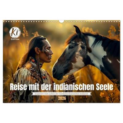 Reise mit der indianischen Seele (Wandkalender 2026 DIN A3 quer), CALVENDO Monatskalender