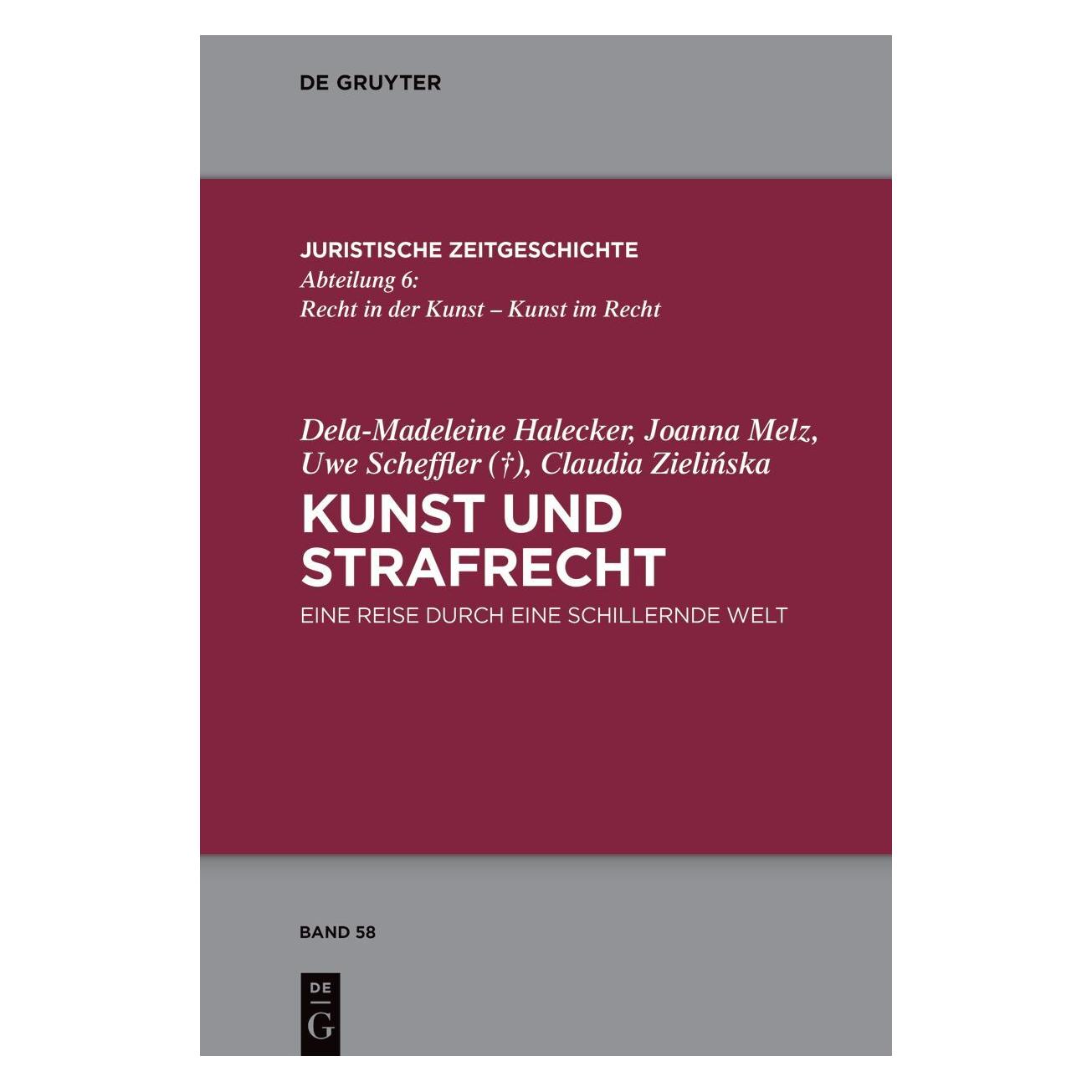 De Gruyter Kunst und Strafrecht (Deutsch, Hardcover, Claudia Zielinska, Dela-Madeleine Halecker, Joanna Melz, Uwe Scheffler) (41273564)