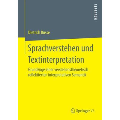 Sprachverstehen und Textinterpretation, Taschenbuch von Dietrich Busse, Springer Fachmedien Wiesbaden GmbH, 978-3-658-07791-4