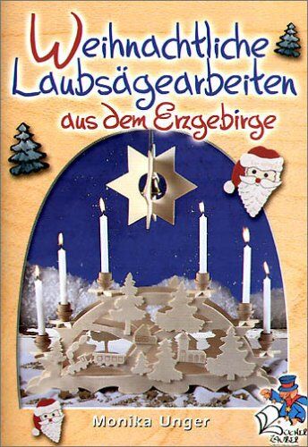 Monika Unger - Weihnachtliche Laubsägearbeiten aus dem Erzgebirge - Preis vom 11.10.2026 15:43:13 h
