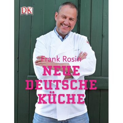 Neue deutsche Küche, Gebundene Ausgabe von Frank Rosin, Dorling Kindersley