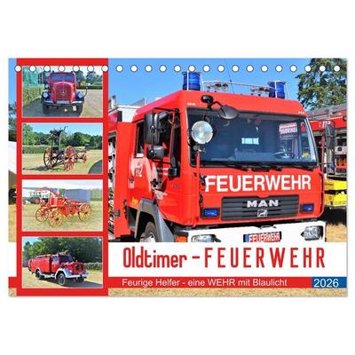 Oldtimer-FEUERWEHR (Tischkalender 2026 DIN A5 quer), CALVENDO Monatskalender