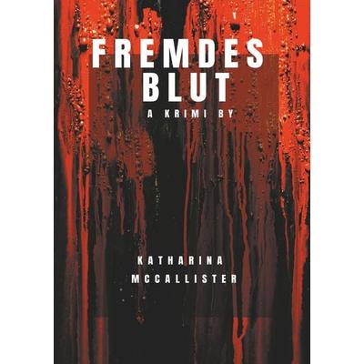 Fremdes Blut, Taschenbuch von Katharina McCallister, BoD – Books on Demand, 978-3-7494-3260-8