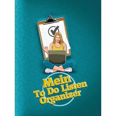 Mein To Do Listen Organizer, Taschenbuch von Angelina Schulze, Angelina Schulze Verlag, 978-3-96738-058-3