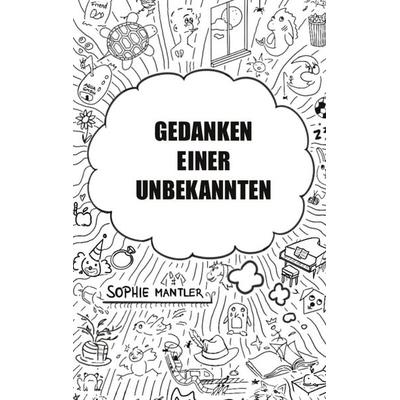Gedanken einer Unbekannten, Taschenbuch von Sophie Mantler, BoD – Books on Demand, 978-3-7543-4521-4