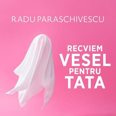 Recviem vesel pentru tata - Radu Paraschivescu, Audio, 9789152189764