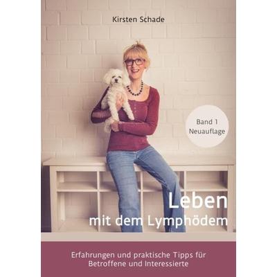 Leben mit dem Lymphödem, Taschenbuch von Kirsten Schade, Tredition, 978-3-384-09318-9