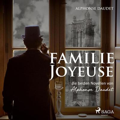Familie Joyeuse - Die besten Novellen von Alphonse Daudet (Ungekürzt) - Alphonse Daudet, Audio, 9788726137163