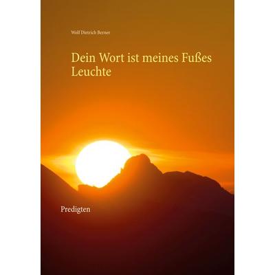 Dein Wort ist meines Fußes Leuchte, Gebundene Ausgabe von Wolf Dietrich Berner, BoD – Books on Demand, 978-3-7534-7181-5