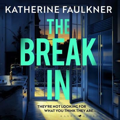 The Break-In - Katherine Faulkner, Audio, 9781526675415