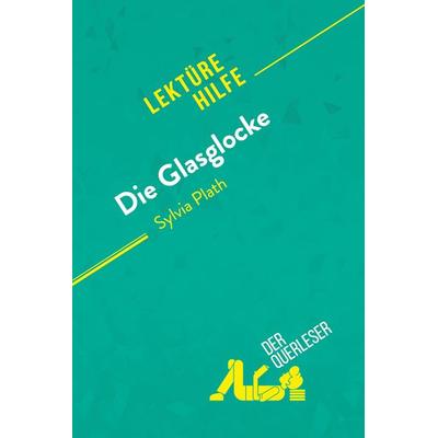 Die Glasglocke von Sylvia Plath (Lektürehilfe), Taschenbuch von Der Querleser, DerQuerleser.de, 978-2-8080-2279-8