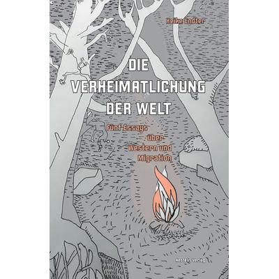 Die Verheimatlichung der Welt, Taschenbuch von Heike Endter, Neofelis, 978-3-95808-135-2