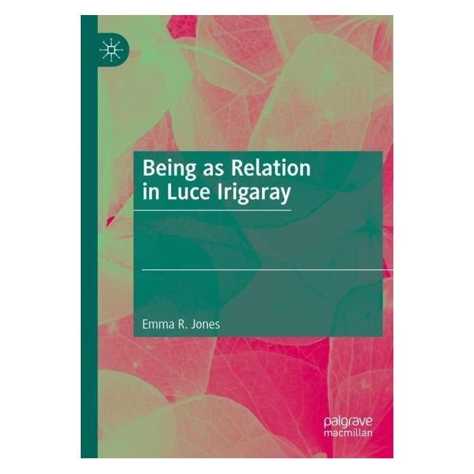 Springer Being as Relation in Luce Irigaray (Englisch, Softcover, Emma R. Jones) (57000487)