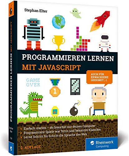 Stephan Elter - Programmieren lernen mit JavaScript: Der kinderleichte Einstieg in die Programmierung. Mit vielen Übungen, Spielen und Beispielen - Preis vom 02.10.2026 23:42:20 h