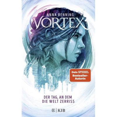 Vortex – Der Tag, an dem die Welt zerriss, Paperback von Anna Benning, Fischer Sauerländer