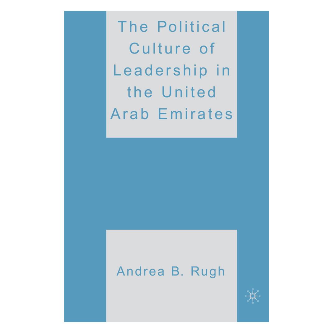 Springer The Political Culture of Leadership in the United Arab Emirates (Englisch, Softcover, A. Rugh) (55836189)