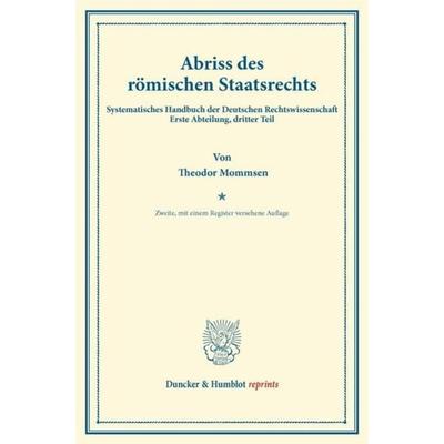 Abriss des römischen Staatsrechts., Taschenbuch von Theodor Mommsen, Duncker & Humblot, 978-3-428-16133-1