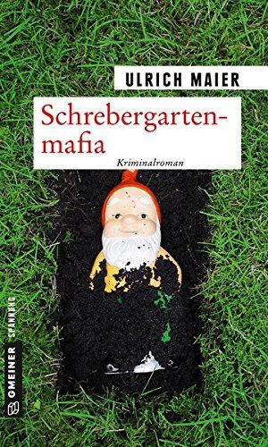 Ulrich Maier - Schrebergartenmafia: Rita Delboscos zweiter Fall (Kriminalromane im GMEINER-Verlag) - Preis vom 02.10.2026 23:42:20 h