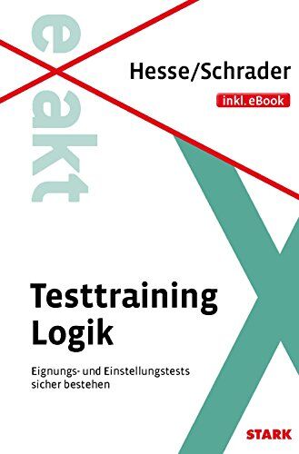 Jürgen Hesse - Hesse/Schrader: EXAKT - Testtraining Logik + eBook - Preis vom 19.10.2026 19:33:35 h