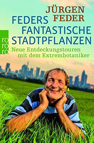 Jürgen Feder - Feders fantastische Stadtpflanzen: Neue Entdeckungstouren mit dem Extrembotaniker - Preis vom 12.10.2026 11:37:12 h