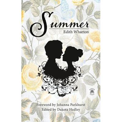 Summer with Original Foreword by Johanna Parkhurst, Taschenbuch von Edith Wharton, WordFire Press LLC, 978-1-68057-661-0
