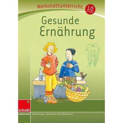 Gesunde Ernährung, Taschenbuch von Bernd Jockweg, SCHUBI Lernmedien – eine Marke der Westermann Schweiz AG, 978-3-03976-269-9
