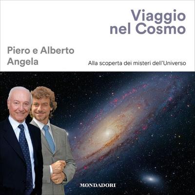 Viaggio nel cosmo - Piero Angela,Alberto Angela, Audio, 9788852167812