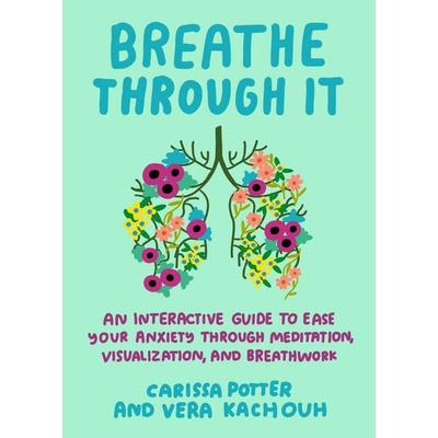 Breathe Through It, Taschenbuch von Carissa Potter,Vera Kachouh, Random House N.Y., 978-0-593-71905-3