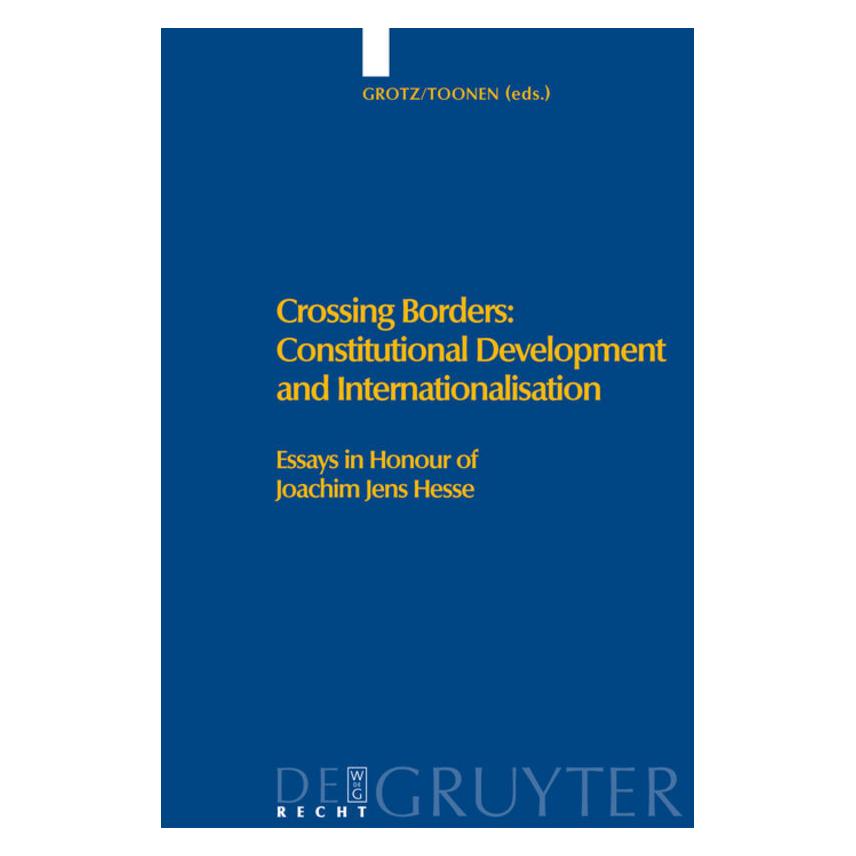De Gruyter Crossing Borders:Constitutional Develop (Englisch, Hardcover, Florian Grotz, Theo A. J. Toonen) (67984148)